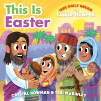 Book Cover for This Is Easter by Crystal Bowman, Teri McKinley