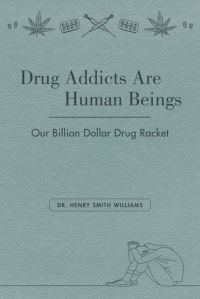 Book Cover for Drug Addicts Are Human Beings by Henry Smith Williams