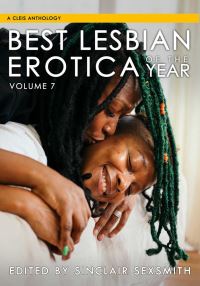 Book Cover for The Best Lesbian Erotica of the Year. Volume 7 by Sinclair Sexsmith