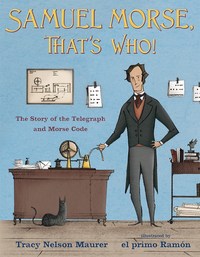 Book Cover for Samuel Morse, That's Who! by Tracy Maurer