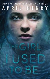 Book Cover for The Girl I Used to Be by April Henry
