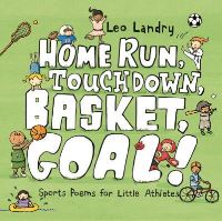 Book Cover for Home Run, Touchdown, Basket, Goal! by Leo Landry