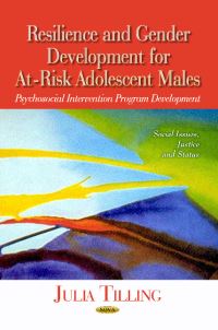 Book Cover for Resilience and Gender Development for At-Risk Adolescent Males by Julia Tilling