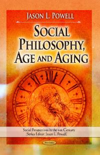 Book Cover for Social Philosophy, Age and Aging by Jason L Powell