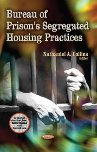 Book Cover for Bureau of Prison's Segregated Housing Practices by Nathaniel A Collins