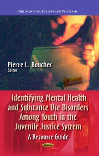 Book Cover for Identifying Mental Health and Substance Use Disorders Among Youth in the Juvenile Justice System by Pierre L Boucher