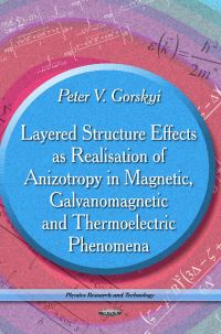 Book Cover for Layered Structure Effects as Realisation of Anizotropy in Magnetic, Galvanomagnetic and Thermoelectric Phenomena by Peter V Gorskyi