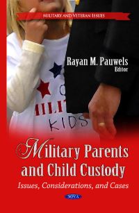 Book Cover for Military Parents and Child Custody by David F. Burrelli, Michael A. Miller, United States Department of Defense.