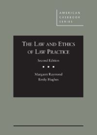 Book Cover for The Law and Ethics of Law Practice by Margaret Raymond, Emily Hughes