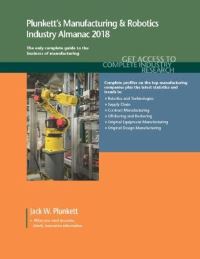 Book Cover for Plunkett's Manufacturing & Robotics Industry Almanac 2018 by Jack W Plunkett