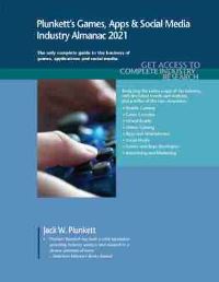 Book Cover for Plunkett's Games, Apps & Social Media Industry Almanac 2021 by Jack W Plunkett