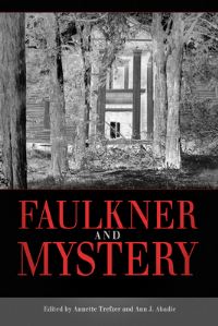 Book Cover for Faulkner and Mystery by Faulkner and Yoknapatawpha Conference, Annette Trefzer, Ann J Abadie