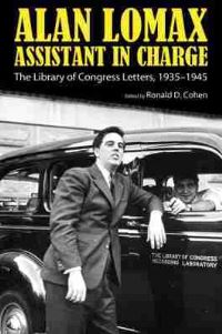 Book Cover for Alan Lomax, Assistant in Charge by Ronald D Cohen
