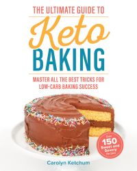 Book Cover for The Ultimate Guide to Keto Baking by Carolyn Ketchum