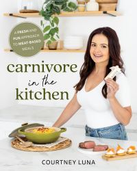 Book Cover for Carnivore in the Kitchen by Courtney Luna