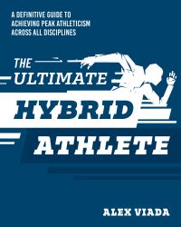 Book Cover for The Ultimate Hybrid Athlete by Alex Viada