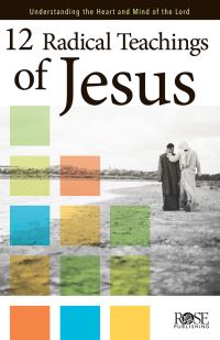 Book Cover for 12 Radical Teachings of Jesus by Rose Publishing