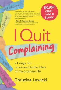 Book Cover for I Quit Complaining by Christine Lewicki