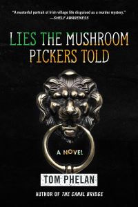 Book Cover for Lies the Mushroom Pickers Told by Tom Phelan