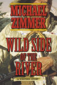 Book Cover for Wild Side of the River by Michael Zimmer
