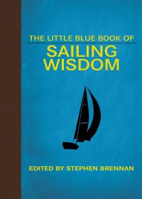Book Cover for The Little Blue Book of Sailing Wisdom by Stephen Brennan