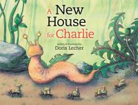 Book Cover for A New House for Charlie by Doris Lecher