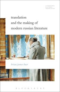 Book Cover for Translation and the Making of Modern Russian Literature by Brian James Baer