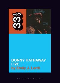 Book Cover for Donny Hathaway Live by Emily J. Lordi