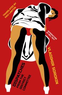 Book Cover for Dispatches from the District Committee by Vladimir Sorokin