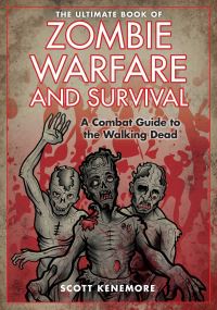 Book Cover for The Ultimate Book of Zombie Warfare and Survival by Scott Kenemore