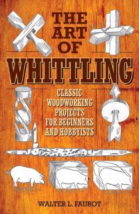 Book Cover for The Art of Whittling by Walter L Faurot