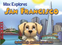 Book Cover for Max Explores San Francisco by Reji Laberje, Liza Fenech