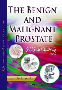 Book Cover for The Benign and Malignant Prostate by Said Fadel Mishriki