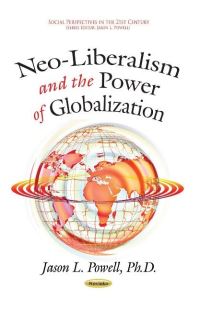 Book Cover for Neo-Liberalism and the Power of Globalization by Jason L Powell