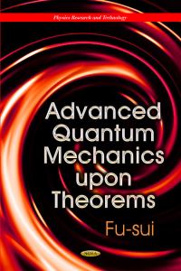 Book Cover for Advanced Quantum Mechanics Upon Theorems by Fusui Liu