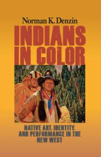 Book Cover for Indians in Color by Norman K Denzin