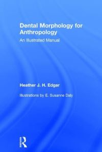 Book Cover for Dental Morphology for Anthropology by Heather J H Edgar