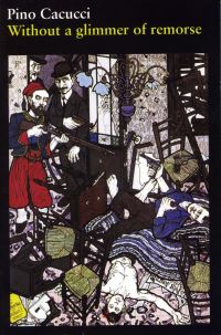 Book Cover for Without a Glimmer of Remorse by Pino Cacucci