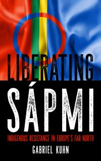 Book Cover for Liberating Sápmi by Gabriel Kuhn