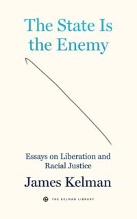 Book Cover for The State Is the Enemy by James Kelman