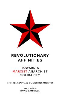 Book Cover for Revolutionary Affinities by Michael Löwy, Olivier Besancenot