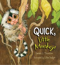 Book Cover for Quick, Little Monkey! by Sarah L Thomson