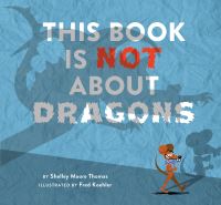 Book Cover for This Book Is Not About Dragons by Shelley Moore Thomas