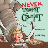Book Cover for Never Trumpet With a Crumpet by Amy Gibson