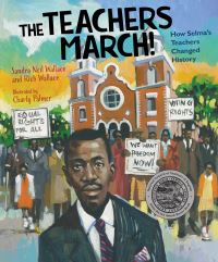 Book Cover for The Teachers March! by Sandra Neil Wallace, Rich Wallace, Calkins Creek Firm