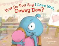 Book Cover for How Do You Say I Love You, Dewey Dew? by Leslie Staub