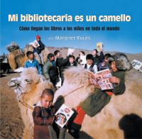 Book Cover for Mi Bibliotecaria Es Un Camello (My Librarian Is a Camel) by Margriet Ruurs
