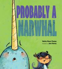 Book Cover for Probably a Narwhal by Shelley Moore Thomas