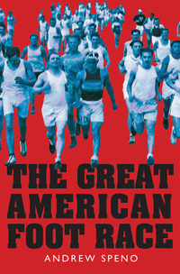 Book Cover for The Great American Foot Race by Andrew Speno