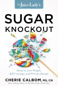 Book Cover for The Juice Lady's Sugar Knockout by Cherie Calbom